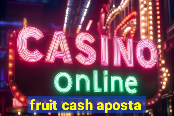 fruit cash aposta